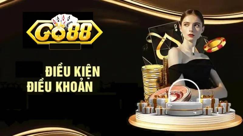 Điều Khoản & Điều Kiện 1 Điều Kiện Đăng Ký Tài Khoản Go88